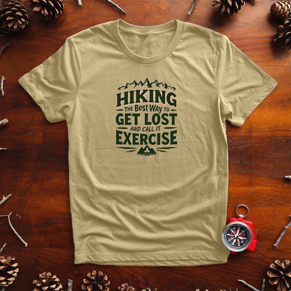 "Hiking: Get Lost and Call It Exercise" T-Shirt - Live Nature