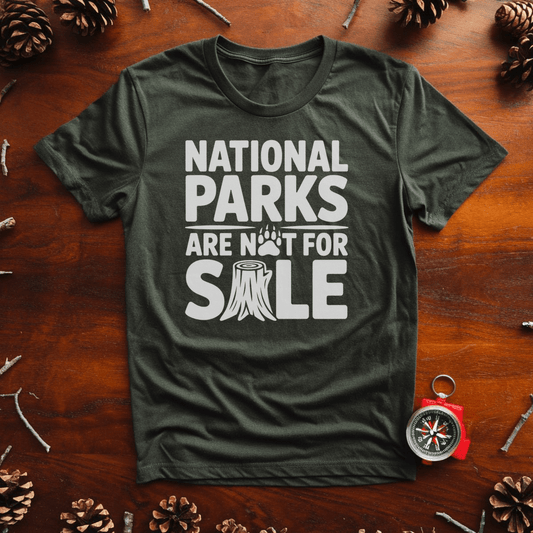 National Parks Are Not For Sale – Conservation Protest Tee